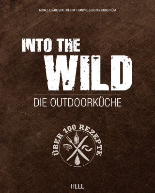 Mikael Einarsson, Henrik Francke, Gustav Lindström: Into The Wild