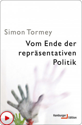 Simon Tormey: Vom Ende der repräsentativen Politik