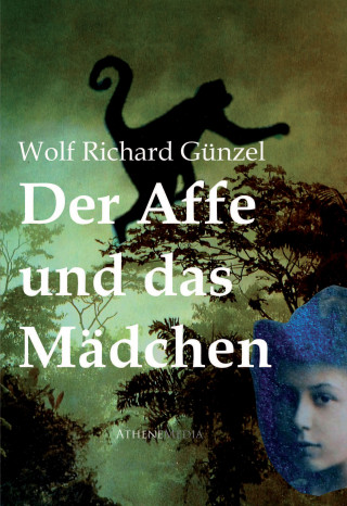 Wolf Richard Günzel: Der Affe und das Mädchen