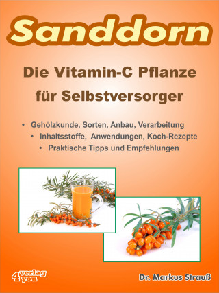 Markus Strauß: Sanddorn. Die Vitamin-C Pflanze für Selbstversorger.