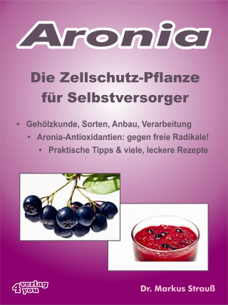 Markus Strauß: Aronia. Die Zellschutz-Pflanze für Selbstversorger.