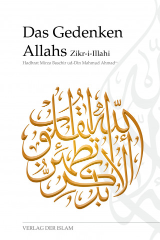 Hadhrat Mirza Baschir ud-Din Mahmud Ahmad: Das Gedenken Allahs - Zikr-i-Illahi