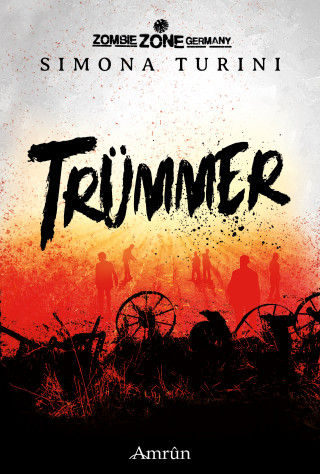 Simona Turini: Zombie Zone Germany: Trümmer