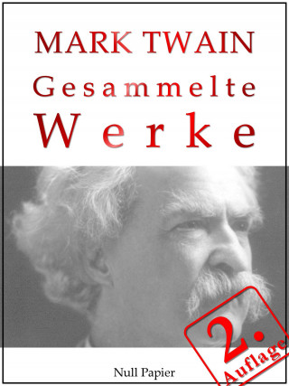 Mark Twain: Mark Twain - Gesammelte Werke