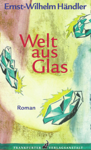 Ernst-Wilhelm Händler: Welt aus Glas