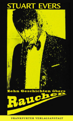 Stuart Evers: Zehn Geschichten übers Rauchen