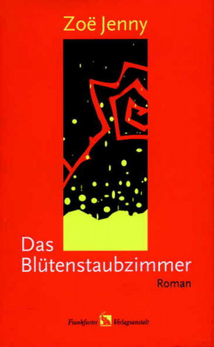 Zoë Jenny: Das Blütenstaubzimmer