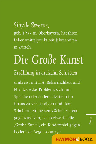 Sibylle Severus: Die Große Kunst. Erzählung in dreizehn Schritten