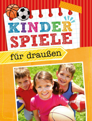 Dr. Anne Scheller: Kinderspiele für draußen