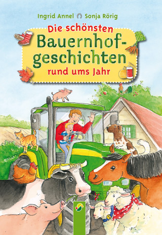 Ingrid Annel: Die schönsten Bauernhofgeschichten rund ums Jahr