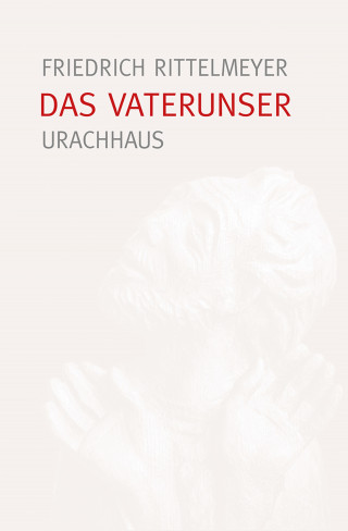 Friedrich Rittelmeyer: Das Vaterunser