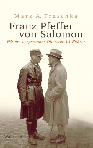 Mark A. Fraschka: Franz Pfeffer von Salomon
