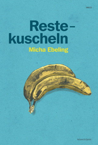 Micha Ebeling: Restekuscheln