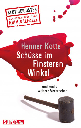 Henner Kotte: Schüsse im Finsteren Winkel