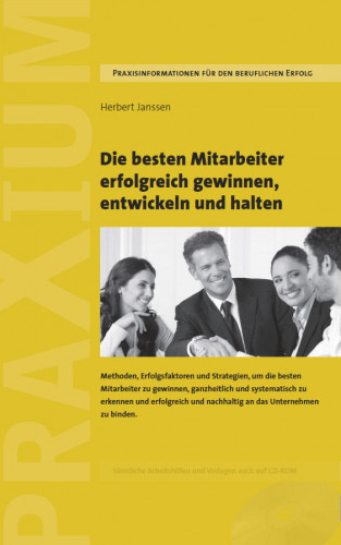 Herbert Janssen: Die besten Mitarbeiter gewinnen, entwickeln und halten