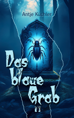 Antje Küchler: Das blaue Grab
