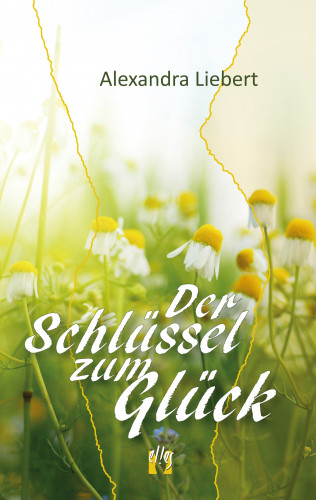 Alexandra Liebert: Der Schlüssel zum Glück
