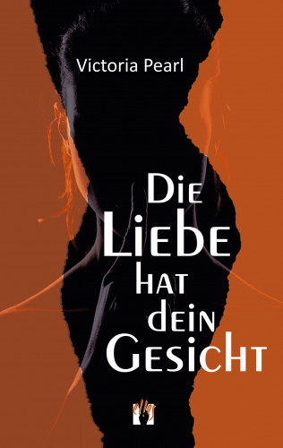 Victoria Pearl: Die Liebe hat dein Gesicht