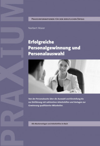 Norbert Maier: Erfolgreiche Personalgewinnung und Personalauswahl