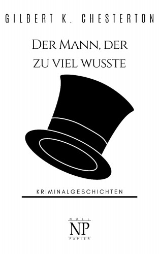 Gilbert K. Chesterton: Der Mann, der zu viel wusste