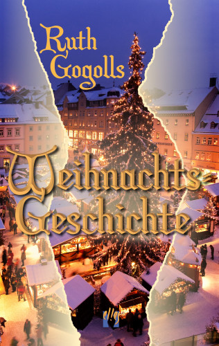 Ruth Gogoll: Ruth Gogolls Weihnachtsgeschichte