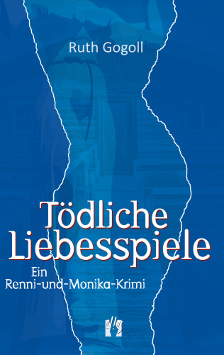 Ruth Gogoll: Tödliche Liebesspiele