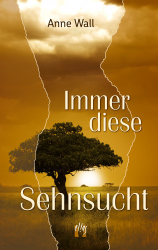 Anne Wall: Immer diese Sehnsucht