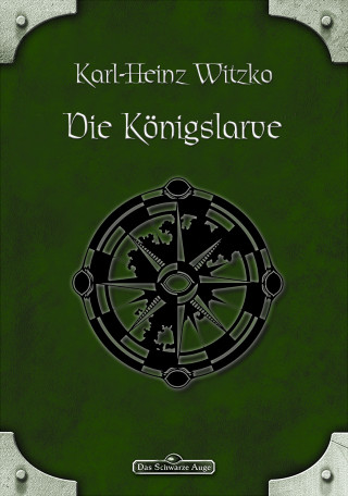 Karl-Heinz Witzko: DSA 47: Die Königslarve