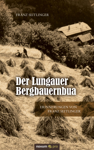 Franz Seitlinger: Der Lungauer Bergbauernbua