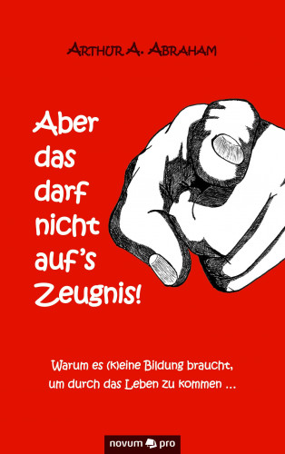 Arthur A. Abraham: Aber das darf nicht auf's Zeugnis!