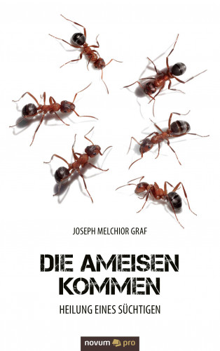 Joseph Melchior Graf: Die Ameisen kommen