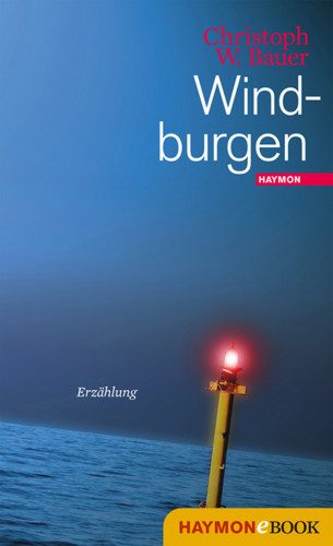 Christoph W. Bauer: Windburgen