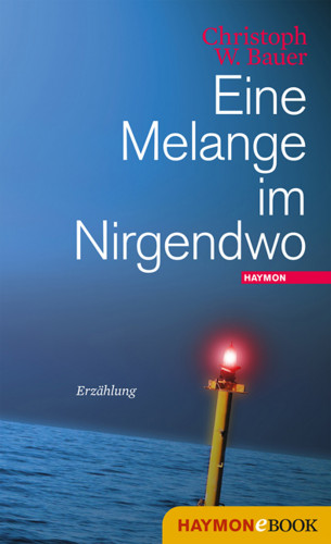 Christoph W. Bauer: Eine Melange im Nirgendwo