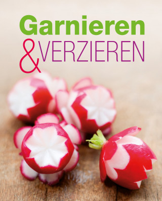 Naumann & Göbel Verlag: Garnieren & Verzieren