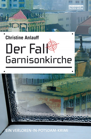 Christine Anlauff: Der Fall Garnisonkirche