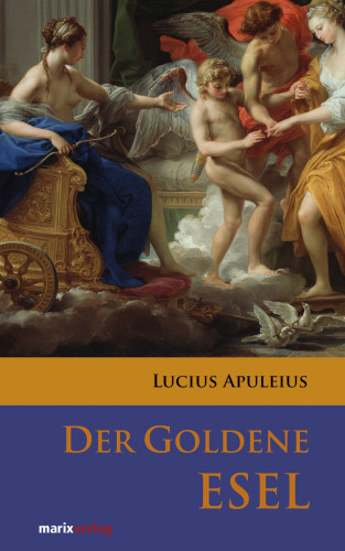 Lucius Apuleius: Der goldene Esel