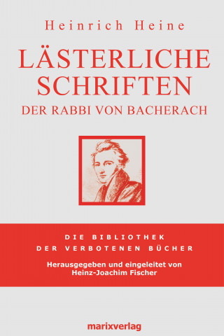 Heinrich Heine: Lästerliche Schriften