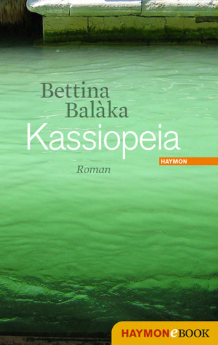 Bettina Balàka: Kassiopeia