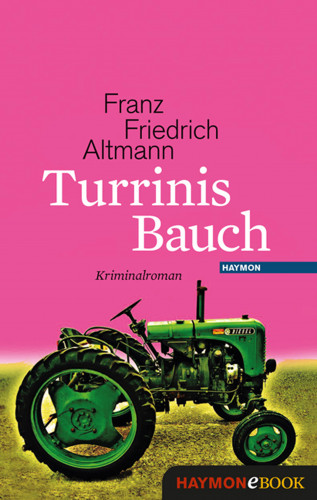 Franz Friedrich Altmann: Turrinis Bauch