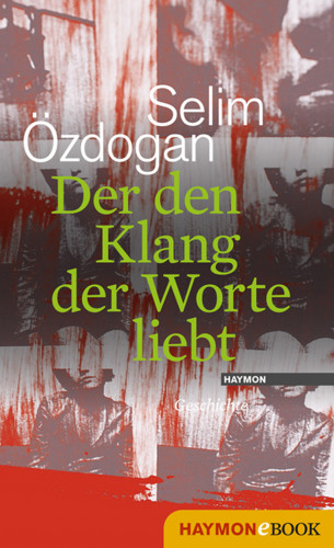 Selim Özdogan: Der den Klang der Worte liebt