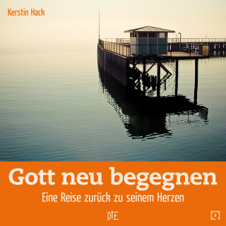 Kerstin Hack: Gott neu begegnen