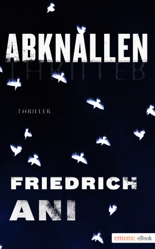 Friedrich Ani: Abknallen