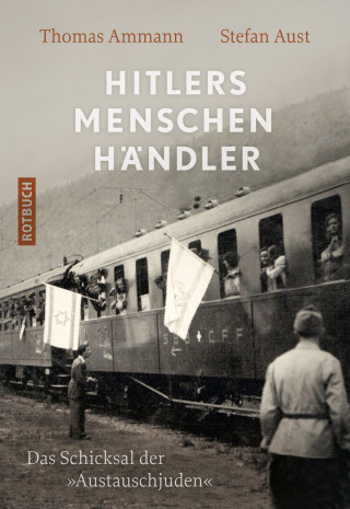 Thomas Ammann, Stefan Aust: Hitlers Menschenhändler