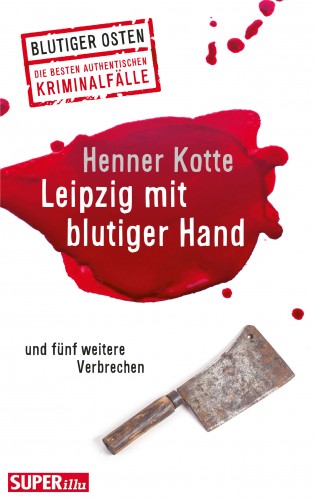 Henner Kotte: Leipzig mit blutiger Hand