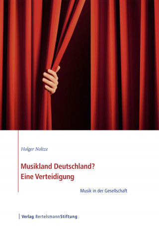 Holger Noltze: Musikland Deutschland? Eine Verteidigung