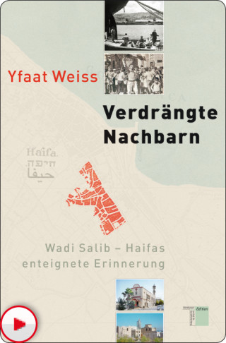 Yfaat Weiss: Verdrängte Nachbarn