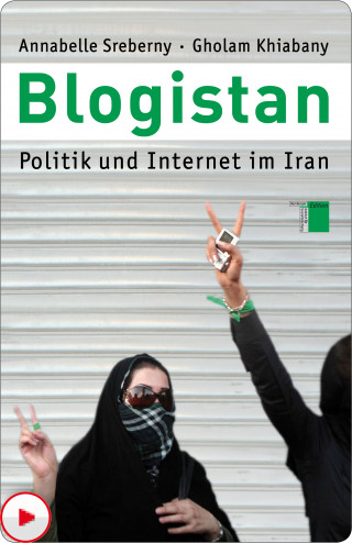 Annabelle Sreberny, Gholam Khiabany: Blogistan