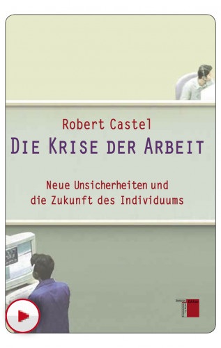 Robert Castel: Die Krise der Arbeit