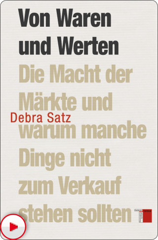 Debra Satz: Von Waren und Werten