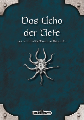 Eevie Demirtel, Mike Krzywik-Groß, Daniel Simon Richter, Judith C. Vogt: DSA: Das Echo der Tiefe - Geschichten und Erzählungen der Blutigen See